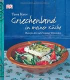 Griechenland in meiner K�che: Rezepte, die nach Sonne schmecken - Tessa Kiros