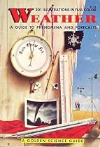 Weather - A Guide to Phenomena and Forecasts (Golden Science Guides) Weather - A Guide to Phenomena and Forecasts (Golden Science Guides)