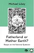 Fatherland or Mother Earth?: Essays on the National Question (IIRE (International Institute for Research and Education))