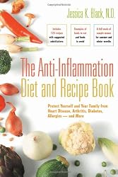 The Anti-Inflammation Diet and Recipe Book: Protect Yourself and Your Family from Heart Disease, Arthritis, Diabetes, Allergies - and More