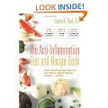 Anti-Inflammation Diet And Recipe Book: Protect Yourself and Your Family from Heart Disease, Arthritis, Diabetes, Allergies - and More