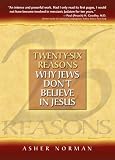 Twenty-Six Reasons Why Jews Don't Believe In Jesus