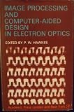 Image processing and computer-aided design in electron optics