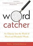 Wordcatcher : an odyssey into the world of weird and wonderful words