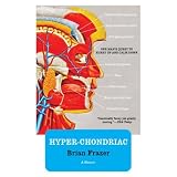 Hyper-chondriac: One Man's Quest to Hurry Up and Calm Down