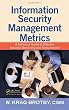 Information Security Management Metrics: A Definitive Guide to Effective Security Monitoring and Measurement