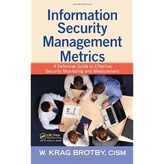 Information Security Management Metrics: A Definitive Guide to Effective Security Monitoring and Measurement