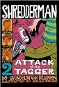 Shredderman: Attack of the Tagger