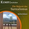 Die Malerei des Surrealismus (1 CD): KunstGeschichten