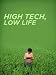 High Tech, Low Life