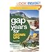 The Gap Year for Grown Ups: The Most Comprehensive, Practical Guide from the Leading Gap Year Specialist