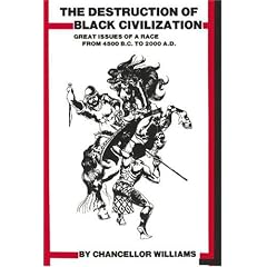 Destruction of Black Civilization: Great Issues of a Race from 4500BC to 2000AD