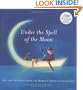 Under the Spell of the Moon: Art for Children from the World's Great Illustrators