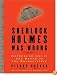 Sherlock Holmes Was Wrong: Reopening the Case of the Hound of the Baskervilles