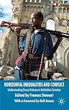 Horizontal inequalities and conflict : understanding group violence in multiethnic societies