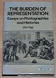The burden of representation : essays on photographies and histories