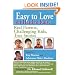 Easy to Love but Hard to Raise: Real Parents, Challenging Kids, True Stories
