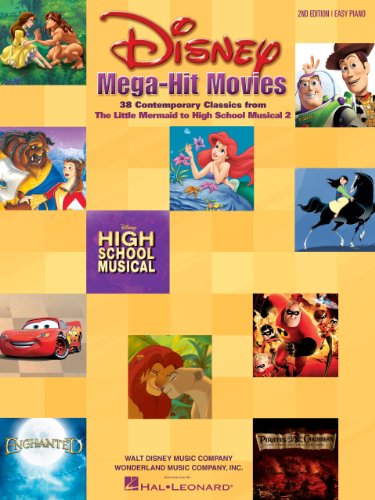 Disney Mega-Hit Movies: 38 Contemporary Classics from The Little Mermaid to High School Musical 2