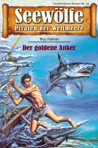Seewölfe - Piraten der Weltmeere 33: Der goldene Anker (German Edition)