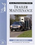 Trailer Maintenance (Allen Photographic Guides)