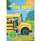 De cómo tía Lola aprendió a enseñar [How Tia Lola Learned to Teach] | [Julia Alvarez]