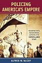 Policing America's Empire: The United States, the Philippines, and the Rise of the Surveillance State (New Perspectives in Se Asian Studies)