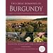 The Great Domaines of Burgundy: A Guide to the Finest Wine Producers of the Cote d'Or, Third Edition
