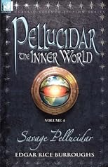 Pellucidar - the Inner World: Vol. 4 - Savage Pellucidar