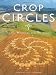 Crop Circles: Signs, Wonders and Mysteries