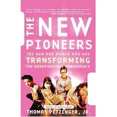 The New Pioneers: Men and Women Who are Transforming the Workplace