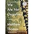 We Are Not Ourselves: A Novel