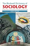 The Blackwell Dictionary of Sociology: A Users Guide to Sociological Language