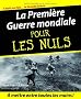 La Premi�re Guerre mondiale pour les Nuls