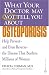 What Your Doctor May Not Tell You About Osteoporosis: Help Prevent--and Even Reverse--the Disease that Burdens Millions of Women by Felicia Cosman