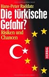 Produkt-Bild: Die t&uuml;rkische Gefahr?: Risiken und Chancen
