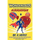 wonderdads albuquerque the best dadchild activities restaurants sporting events  unique adventures for albuquerque