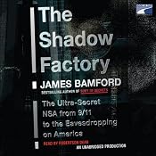 The Shadow Factory: The Ultra-Secret NSA from 9/11 to the Eavesdropping on America | [James Bamford]