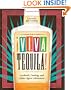 Viva Tequila!: Cocktails, Cooking, and Other Agave Adventures
