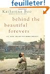 Behind the Beautiful Forevers: Life,...