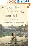 Behind the Beautiful Forevers: Life,...