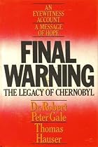 FINAL WARNING: The Legacy of Chernobyl FINAL WARNING: The Legacy of Chernobyl