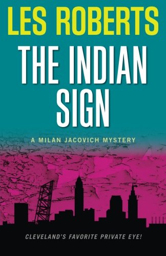 The Indian Sign: A Milan Jacovich Mystery (Milan Jacovich Mysteries) (Volume 11)