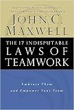 The 17 Indisputable Laws of Teamwork
