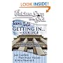 Chicken Soup for the Soul: Teens Talk Getting In. . . to College: 101 True Stories from Kids Who Have Lived Through It