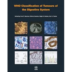 WHO Classification of Tumours of the Digestive System (IARC WHO Classification of Tumours) by The International Agency for Research on Cancer, F.T. Bosman, F. Carneiro and R.H. Hruban