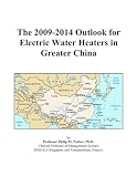 Buku tentang Electric Water Heater item: The 2009-2014 Outlook for Electric Water Heaters in Greater China