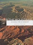 Over the Mountains (An Aerial View of Geology)