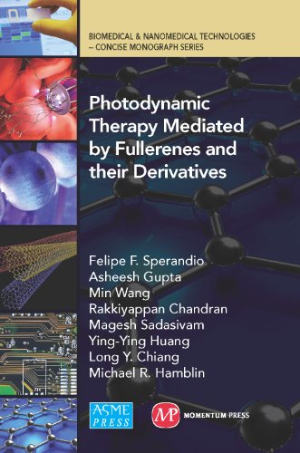 Photodynamic Therapy Mediated by Fullerenes and their Derivatives (Biomedical & Nanomedical Technologies - Concise Monograph)