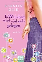 In Wahrheit wird viel mehr gelogen: Roman