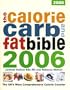 Calorie, Carb & Fat Bible 2006: The Uk's Most Comprehensive Calorie Counter